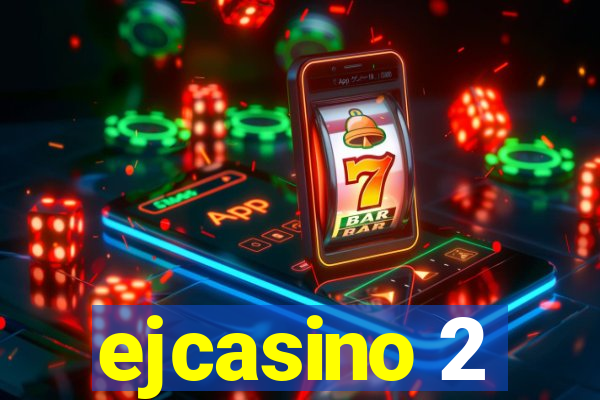 ejcasino 2